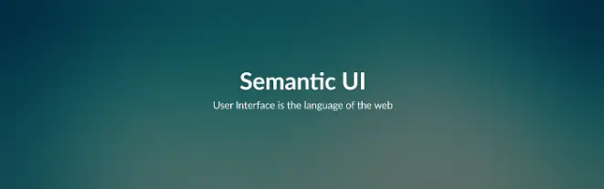 Semantic UI JS Front-end Framework.